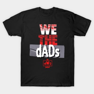 WE THE dADs! T-Shirt